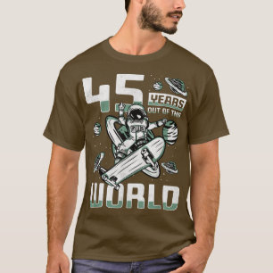 T-shirt 45 Years Out Of This World, 45e Birthday Skater A