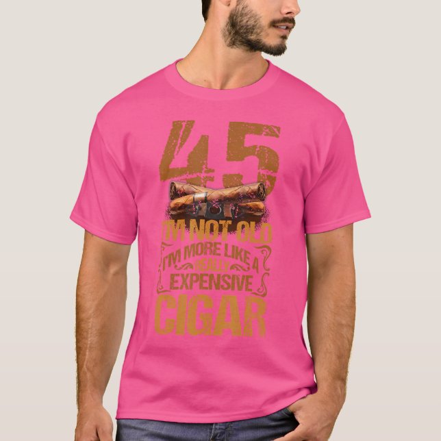 T-shirt 45 Years Really Expensive Cigar 45Th Birthday Ciga (Devant)