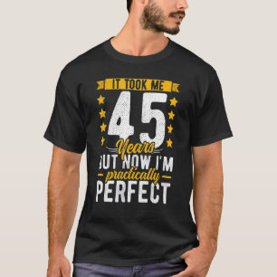 T-shirt 45e anniversaire pour lui Il m'a pris 45 ans Pe
