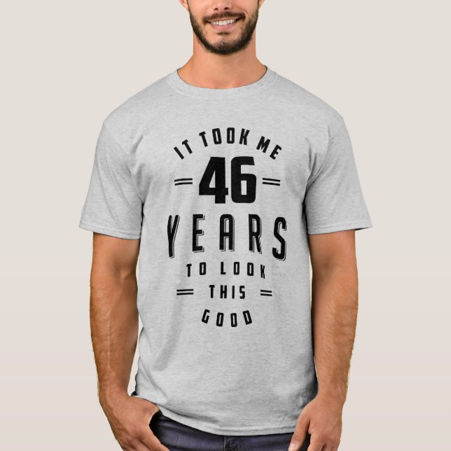 T-shirt 46 ans 46e anniversaire drôle cadeau (Devant)