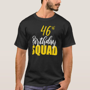 T-shirt 46e Joyeux Anniversaire Squad Party Bday Family Gr