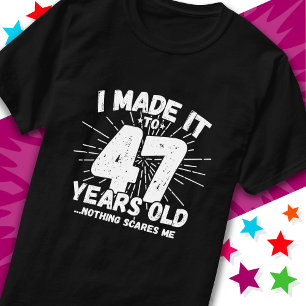T-shirt 47 Ans Mème sarcastique vieux drôle 47ème annivers