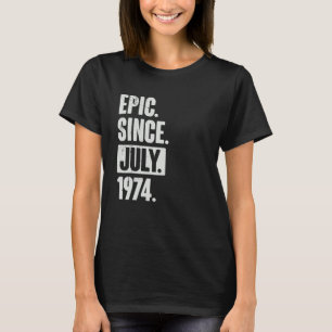 T-shirt 48 Ans 48e anniversaire Epic depuis juillet 1974