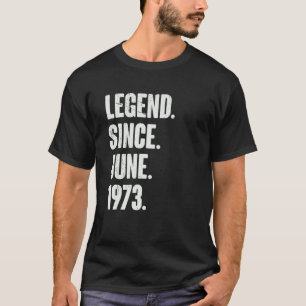 T-shirt 49 ans 49e anniversaire Légende depuis juin 1973