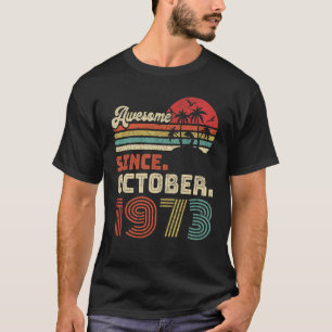 T-shirt 49 ans Awesome depuis octobre 1973 49e anniversair