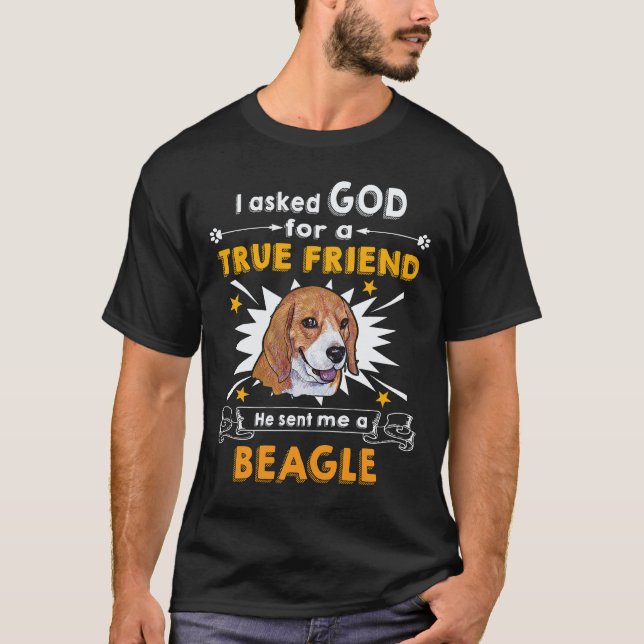 T-shirt 4 A demandé à Dieu - Vrai Ami - Un Beagle (Devant)
