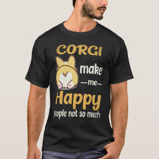 T-shirt 4 Corgi Me Rendent Heureux Les Gens Pas Tant Que Ç