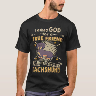 T-shirt 4 J'ai demandé à Dieu un véritable ami Il m'a envo
