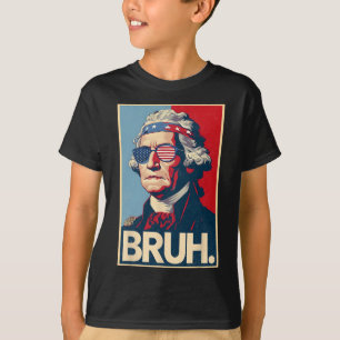 T-shirt 4 juillet 2025 George Washington Bruh. Partie de m