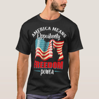 T-shirt 4 juillet Amérique veut dire liberté des opportuni