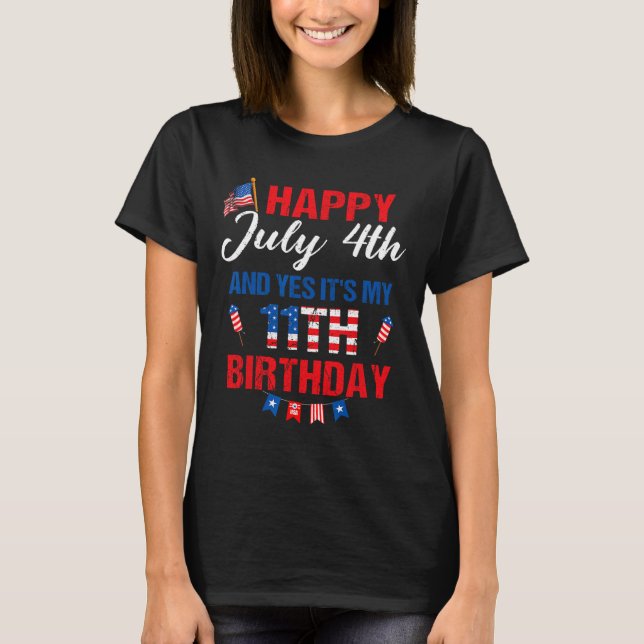 T-shirt 4 juillet &amp; Oui C'est mon 11e anniversaire 11  (Devant)