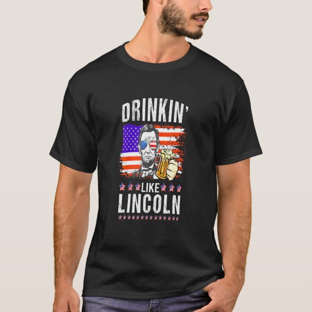 T-shirt 4 juillet Boire Comme Lincoln Abraham Drapeau Usa (Devant)