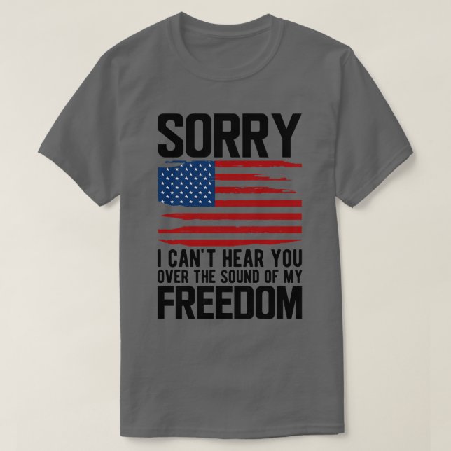 T-shirt 4 juillet Désolé de ne pas vous entendre sur le so (Design devant)