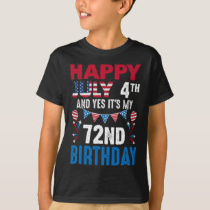 T-shirt 4 juillet et oui c'est mon 72ème anniversaire Amér