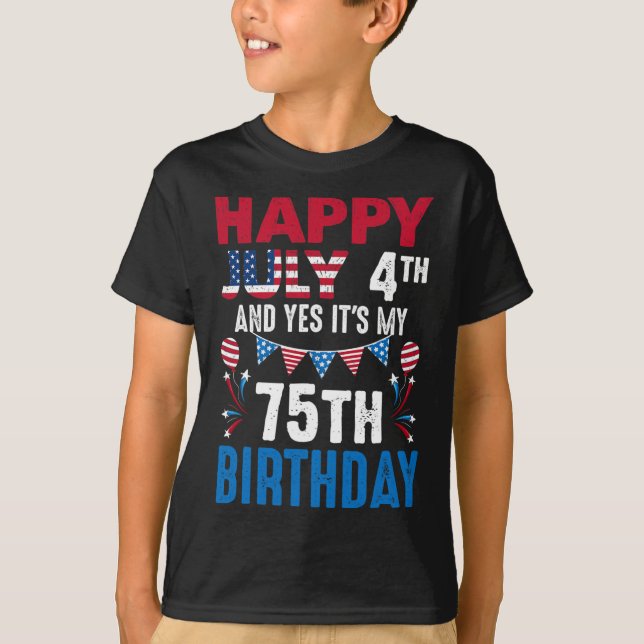 T-shirt 4 juillet et oui c'est mon 75e anniversaire Patrio (Devant)