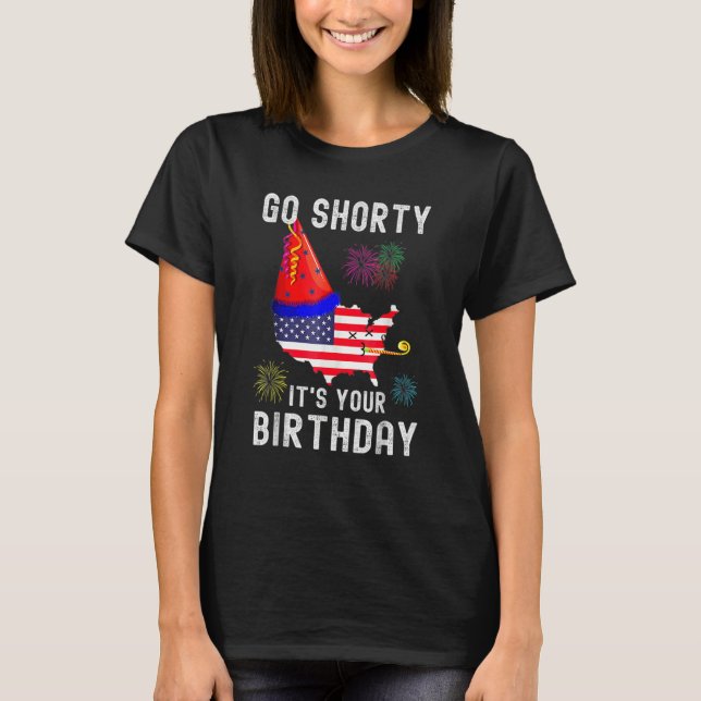 T-shirt 4 juillet Patriotique Go Shorty C'est ton annivers (Devant)