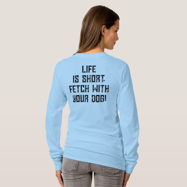 T-shirt 4 pattes Adrift La vie est courte. Va chercher ton (Dos entier)