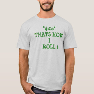 T-SHIRT "4H20 " QUI EST COMMENT JE ROULE !