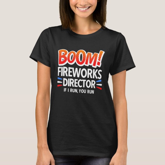 T-shirt 4th of July Fireworks Director Boom Squad Pyro Hus (Devant)