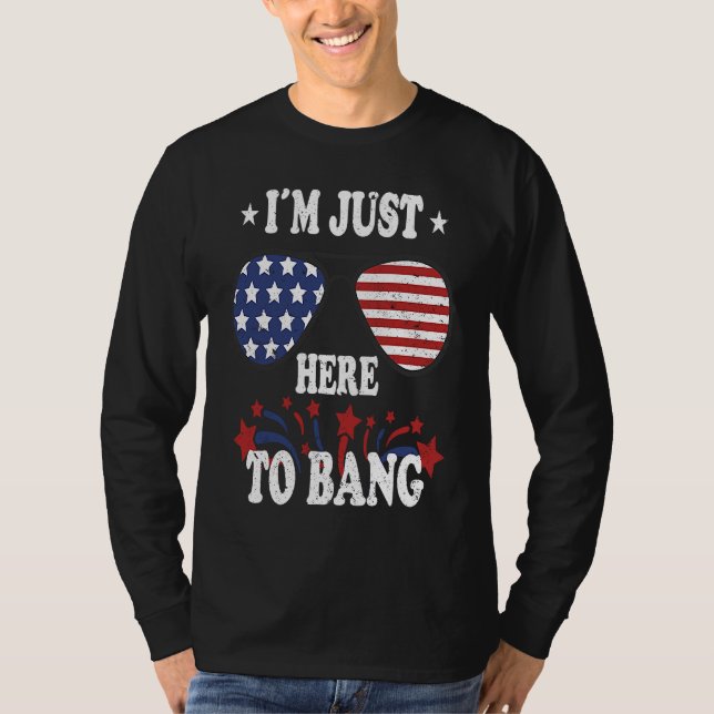 T-shirt 4th Of July  I'm Just Here To Bang (Devant)