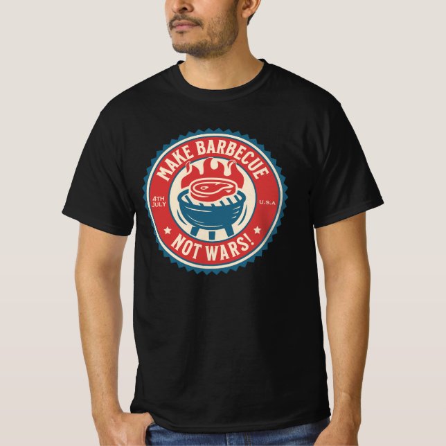 T-shirt 4th of July - Make Barbecue, Not Wars!  (Devant)