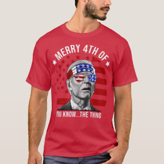 T-shirt 4th of July Merry 4th of You Know