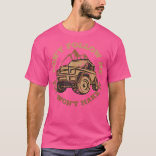 T-shirt 4X4 Hors Route Ne Me Suivez Pas Camping Camping Ca