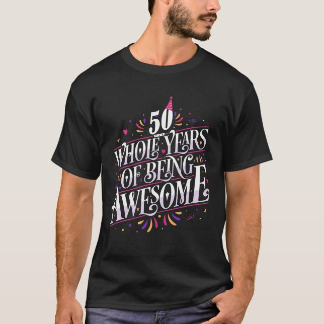 T-shirt 50 Années Entières D'Être Un Magnifique 50E Annive (Devant)