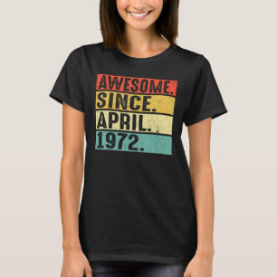 T-shirt 50 Ans Awesome Depuis Avril 1972 50e Anniversaire