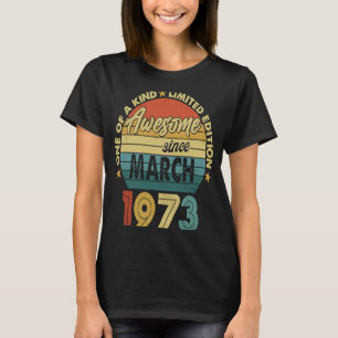 T-shirt 50 ans Awesome depuis mars 1973 50e anniversaire