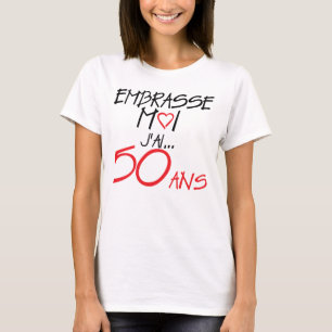 T-shirt 50 ans embrasse moi anniversaire coeur amour
