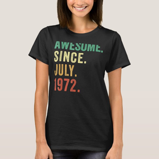 T-shirt 50 Ans Funny Awesome depuis Juillet 1972 50th Bi (Devant)