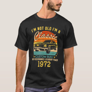 T-shirt 50 ans I'm Not Old I'm A Classic 1972 50th B