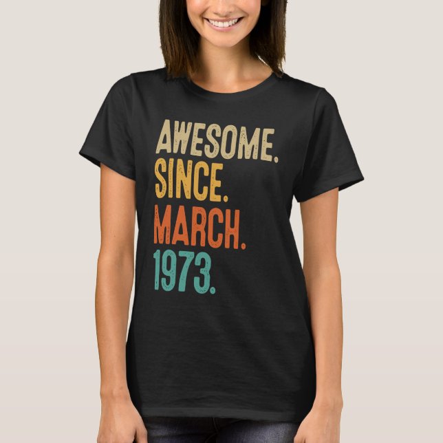 T-shirt 50 Ans Incroyable Depuis Mars 1973 50e Anniversair (Devant)