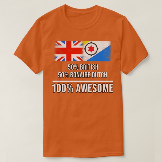T-shirt 50 British 50 Bonaire Dutch 100 Awesome Cadeau pou (Design devant)