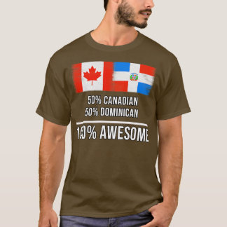 T-shirt 50 Canadien 50 Dominicain 100 Cadeau fantastique p