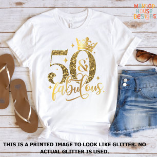 T-shirt 50 et Fabulous Gold Shimmer Anniversaire