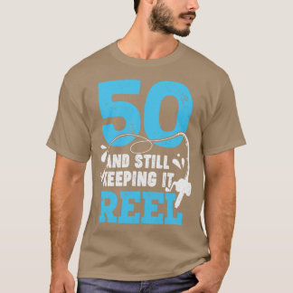 T-shirt 50 Et Toujours Le Garder Reel Fisher Cadeau Annive