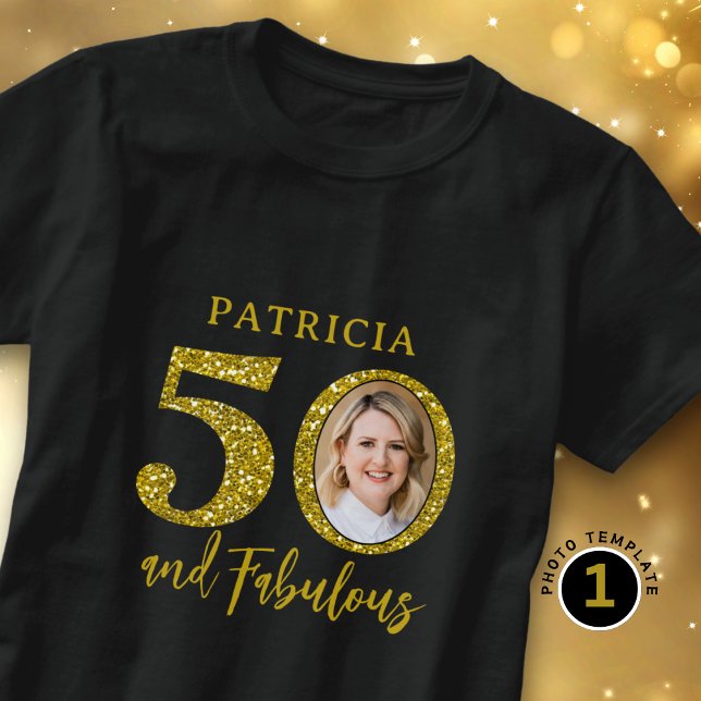T-shirt 50 & Fabulous Black And Gold 50th Birthday Photo (Créateur téléchargé)