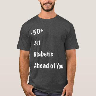 T-shirt 50 Fat Diabetic Ahead of You Funny Runners