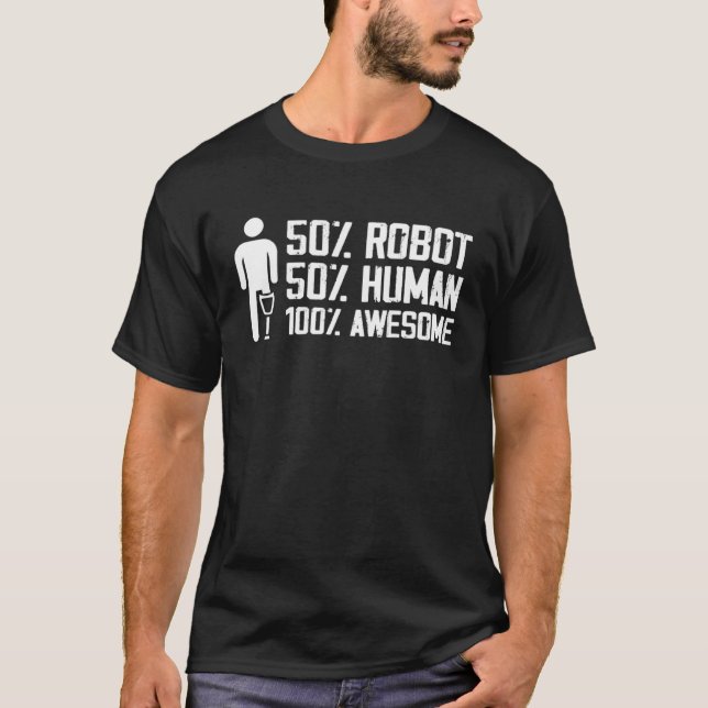 T-shirt 50 Human 50 Robot 100 Awesome Prosthetic Leg (Devant)