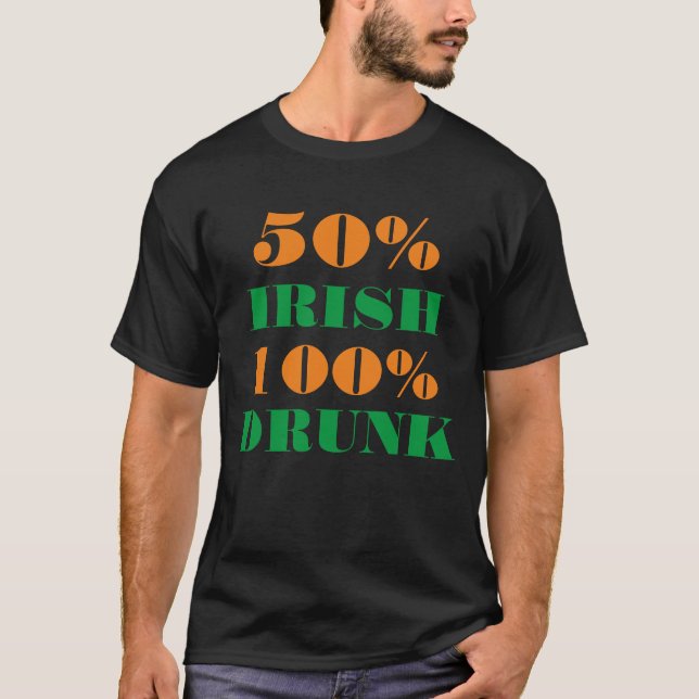 T-shirt 50% Irlandais 100% Drunk Funny St Patrick Design (Devant)
