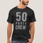 T-shirt 50 Party Crew 50th Birthday Group Friends Drinking<br><div class="desc">50 Équipage de fête 50e anniversaire Groupe amis Boire de la bière.</div>