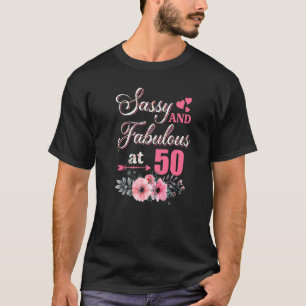 T-shirt 50 Sassy Classy Et Fabulous Chemise 50e Anniversai