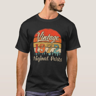 T-shirt 50 Years Old Vintage 1972 Original Parts 50Th Birt