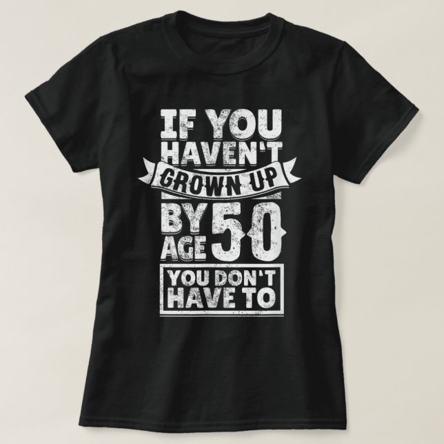 T-shirt 50e anniversaire de Saying - Hilarious Age 50 Grow (Design devant)