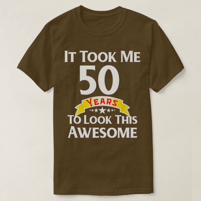 T-shirt 50e Anniversaire Gag Idée cadeau 50 Anniversaire d (Design devant)