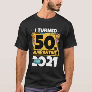 T-shirt 50E Anniversaire J'Ai Eu 50 Ans En Quarantaine 202