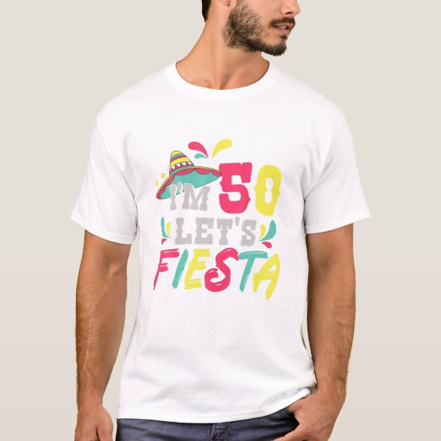 T-shirt 50E Anniversaire Mexicaine Fête I'm 50 Faisons la  (Devant)