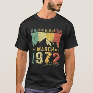 T-shirt 50E Anniversaire Né Mars 1972 50 Ans D'Être Mainte